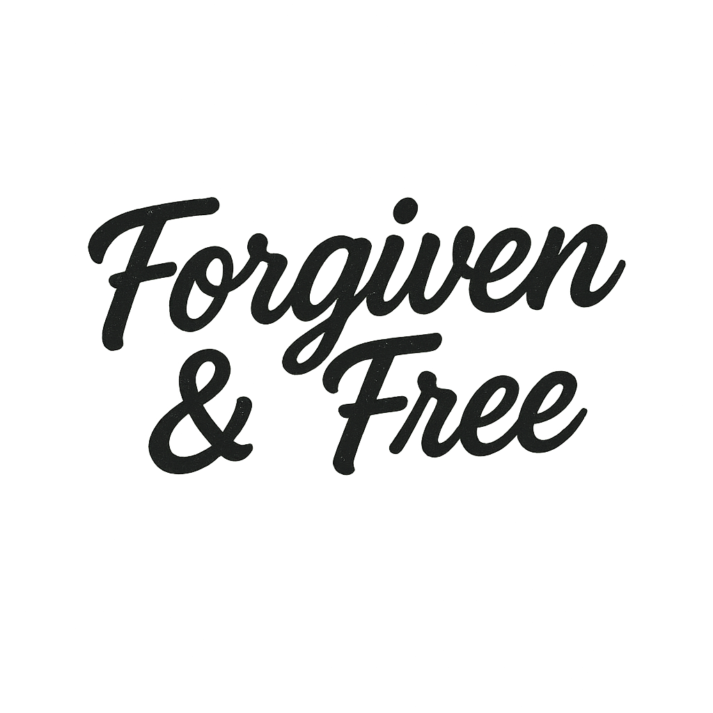 Forgiven & Free